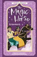 The Arabian Nights Children's Collection: Treasures, Genies and Magic Carpets (10 Book Box Set). Arabian Nights: The Magic Horse (Easy Classics)
