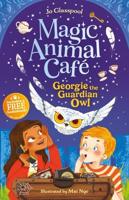 Magic Animal Cafe: 10 Book Box Set. Magic Animal Cafe - Georgie the Guardian Owl