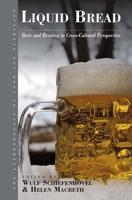 Liquid Bread: Beer and Brewing in Cross-Cultural Perspective