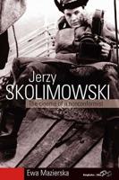 Jerzy Skolimowski: The Cinema of a Nonconformist