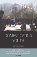 Domesticating Youth: The Youth Bulge and Its Socio-Political Implications in Tajikistan
