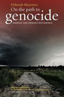 On the Path to Genocide: Armenia and Rwanda Re-Examined