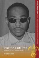 Pacific Futures: Projects, Politics, and Interests