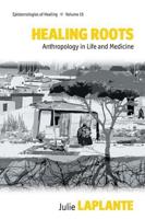 Healing Roots: Anthropology in Life and Medicine