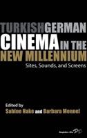 Turkish German Cinema in the New Millennium: Sites, Sounds, and Screens