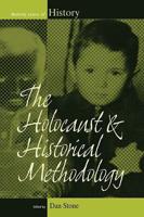 The Holocaust and Historical Methodology