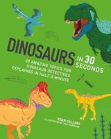 Dinosaurs in 30 Seconds