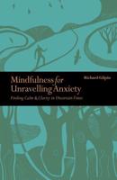 Mindfulness for Unravelling Anxiety
