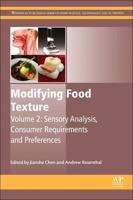 Modifying Food Texture. Volume 2 Sensory Analysis, Consumer Requirements and Preferences