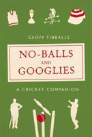 No-Balls and Googlies