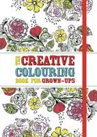 The Creative Colouring Book for Grown-Ups