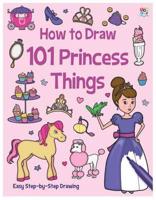 How to Draw 101 Princess Things