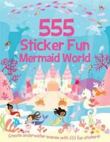 555 Sticker Fun Mermaid World
