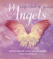 44 Ways to Talk to Your Angels