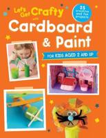 Let's Get Crafty With Cardboard & Paint