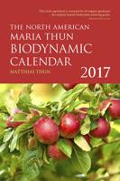 The North American Maria Thun Biodynamic Calendar 2017