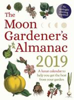 The Moon Gardener's Almanac 2019