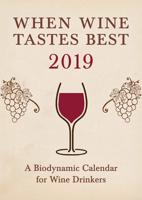 When Wine Tastes Best: A Biodynamic Calendar for Wine Drinkers