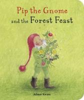 Pip the Gnome and the Forest Feast