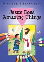 Mini Bible Activities: Jesus Does Amazing Things