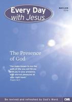 Every Day With Jesus. May-June 2016 The Presence of God