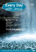 Every Day With Jesus. July-August 2016 Seek Me and Live