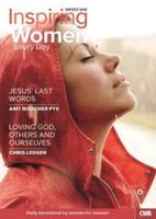 Inspiring Women Every Day. September-October 2016 Jesus' Last words/Loving God, Others and Ourselves