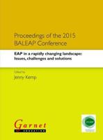 EAP in a Rapidly Changing Landscape - Issues, Challenges and Solutions - Proceedings of the 2015 BALEAP Conference