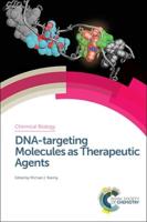 Chemical Biology. Volume 7 DNA-Targeting Molecules as Therapeutic Agents