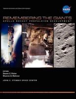 Remembering the Giants: Apollo Rocket Propulsion Development (NASA Monographs in Aerospace History series, number 45)