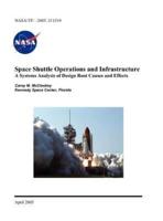 Space Shuttle Operations and Infrastructure: A Systems Analysis of Design Root Causes and Effects