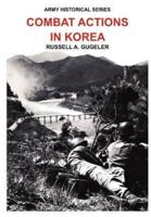 Combat Actions in Korea (Army Historical Series)