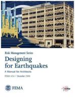 Designing for Earthquakes: A Manual for Architects. FEMA 454 / December 2006. (Risk Management Series)