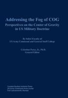 Addressing the Fog of COG: Perspectives on the Center of Gravity in US Military Doctrine