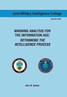 Warning Analysis for the Information Age: Rethinking the Intelligence Process