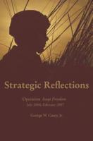 Strategic Reflections:Operation Iraqi Freedom July 2004 - February 2007