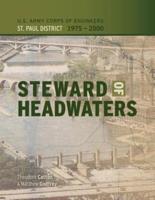 Steward of Headwaters: U.S. Army Corps of Engineers, St. Paul District, 1975-2000