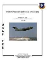 Pitot-Statics and the Standard Atmosphere. Fourth Edition