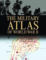 The Military Atlas of World War II