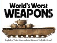 World's Worst Weapons