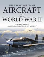 The Encyclopedia of Aircraft of World War II