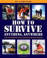 How to Survive Anything Anywhere