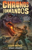 Chronos Commandos. Volume 1 Dawn Patrol