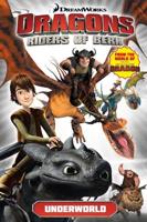 Dragons, Riders of Berk. Volume 6 Underworld