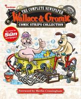 Wallace & Gromit : The Complete Newspaper Comic Strips Collection. Volume 4 2013