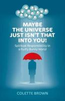 Maybe the Universe Just Isn't That Into You!
