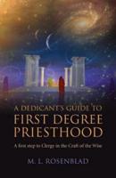 A Dedicant's Guide to 1st Degree Priesthood