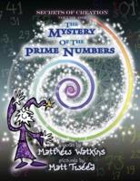 Secrets of Creation. Volume 1 The Mystery of the Prime Numbers