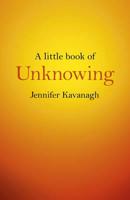 A Little Book of Unknowing
