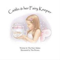 Caitlin & Her Fairy Keeper